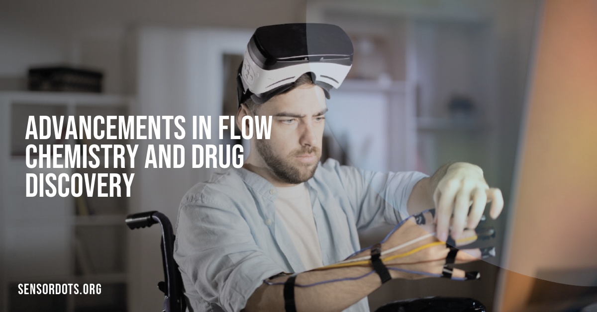 Advancements in Flow Chemistry and Drug Discovery