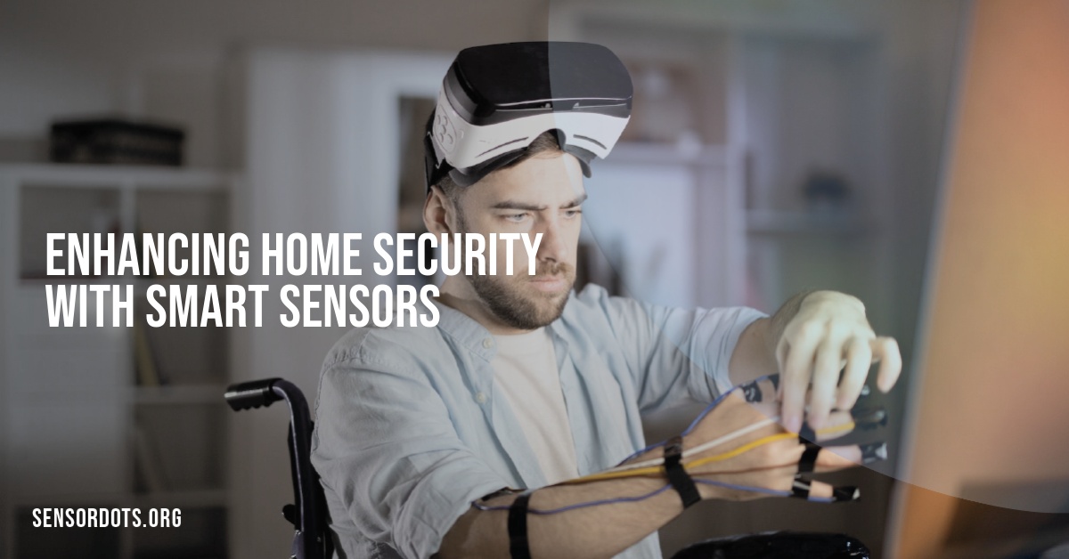 Enhancing Home Security with Smart Sensors