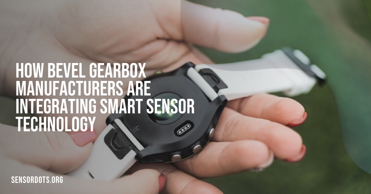 How Bevel Gearbox Manufacturers Are Integrating Smart Sensor Technology